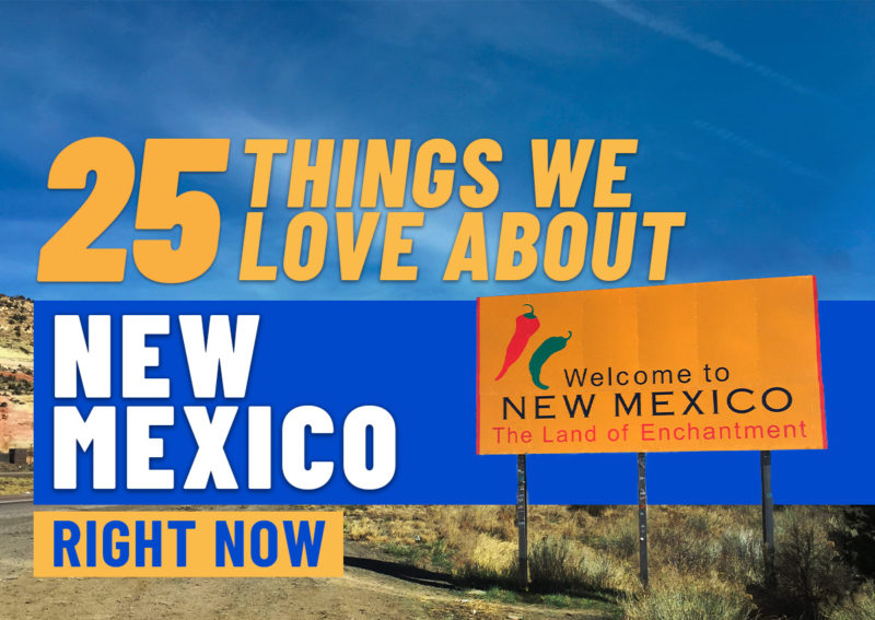 25 Things We Love About New Mexico Right Now New Mexico Business Talk