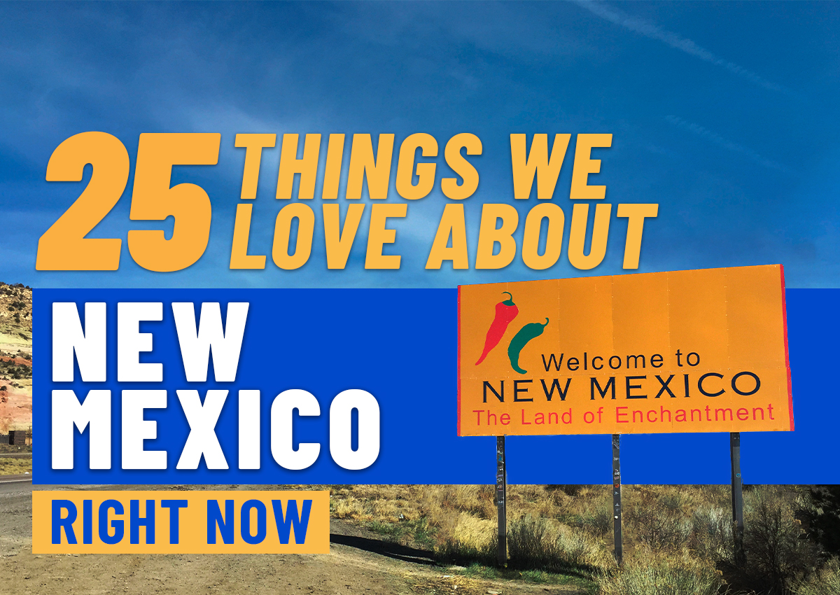 25-things-we-love-about-new-mexico-right-now-new-mexico-business-talk
