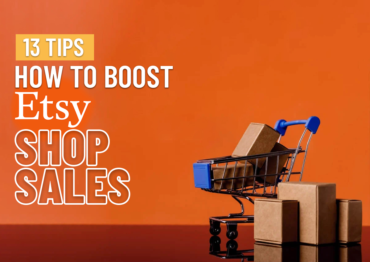 13 Best Tips How to Boost Your Etsy Shop Sales New Mexico Business Talk